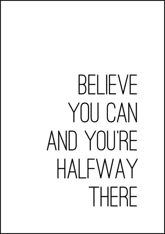Believe You Can - Inspirational Print - Classic Posters