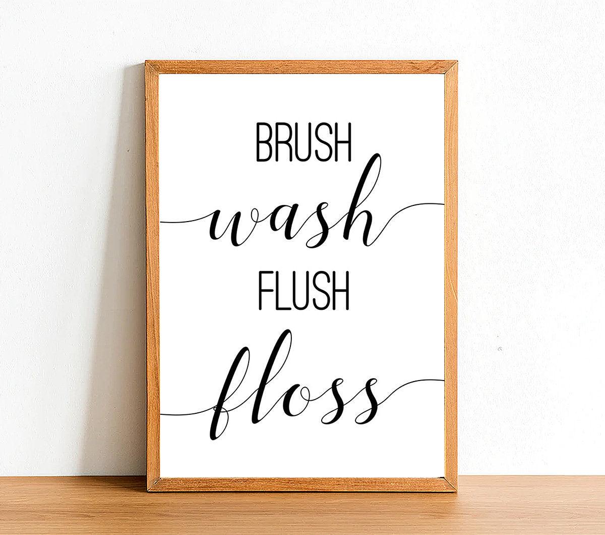 Brush Wash Flush Floss - Bathroom Poster - Classic Posters