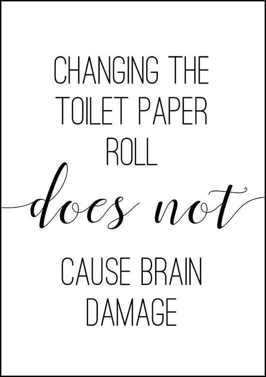 Changing The Toilet Paper Roll - Bathroom Poster - Classic Posters