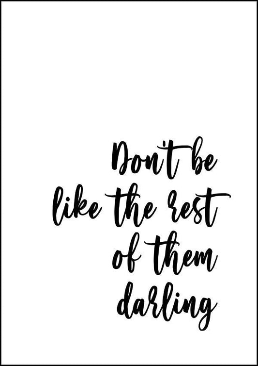 Don't Be Like The Rest Of Them - Inspirational Print - Classic Posters