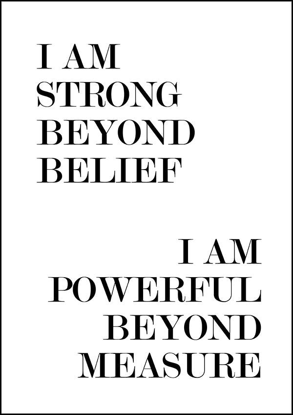 I Am Strong Beyond Belief - Inspirational Print