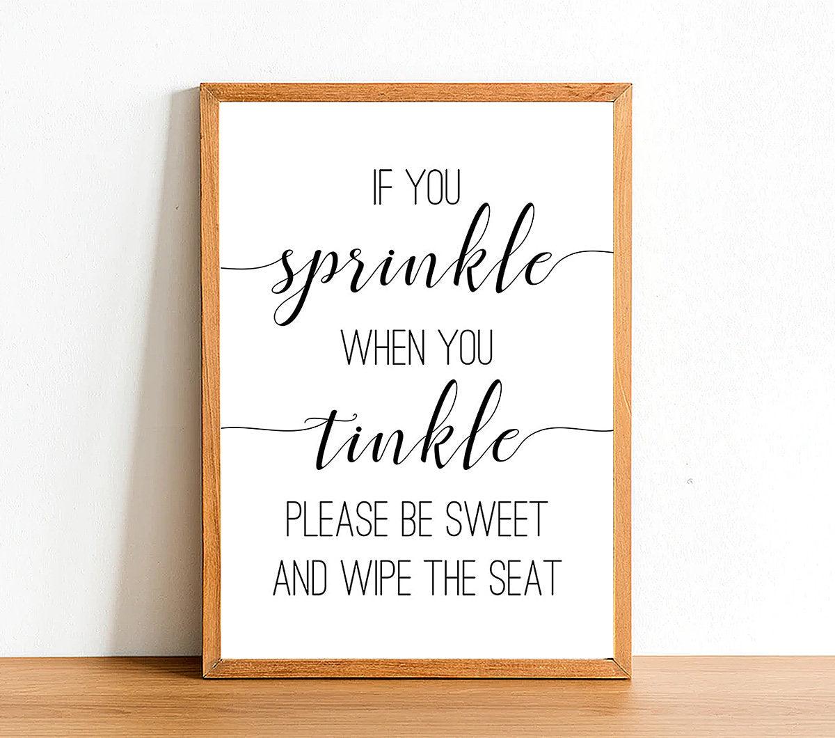 If You Sprinkle When You Tinkle Please Be Sweet - Bathroom Poster - Classic Posters