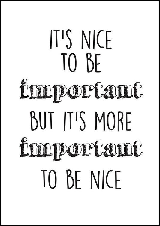 It's Nice To Be Important - Inspirational Print - Classic Posters