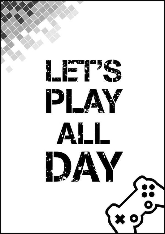 Let's Play All Day - Gaming Poster - Classic Posters