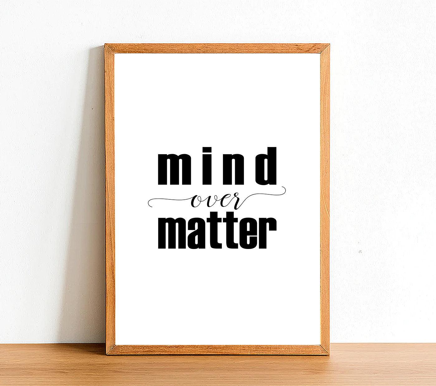 Mind Over Matter - Inspirational Print - Classic Posters