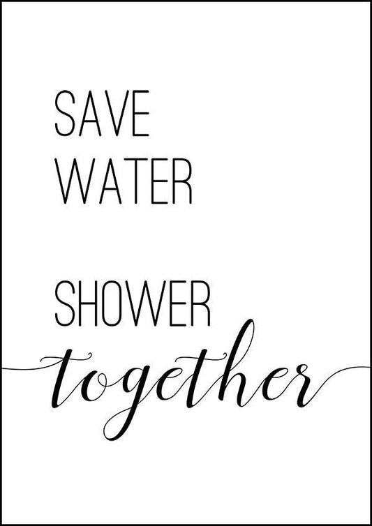 Save Water Shower Together - Bathroom Poster - Classic Posters