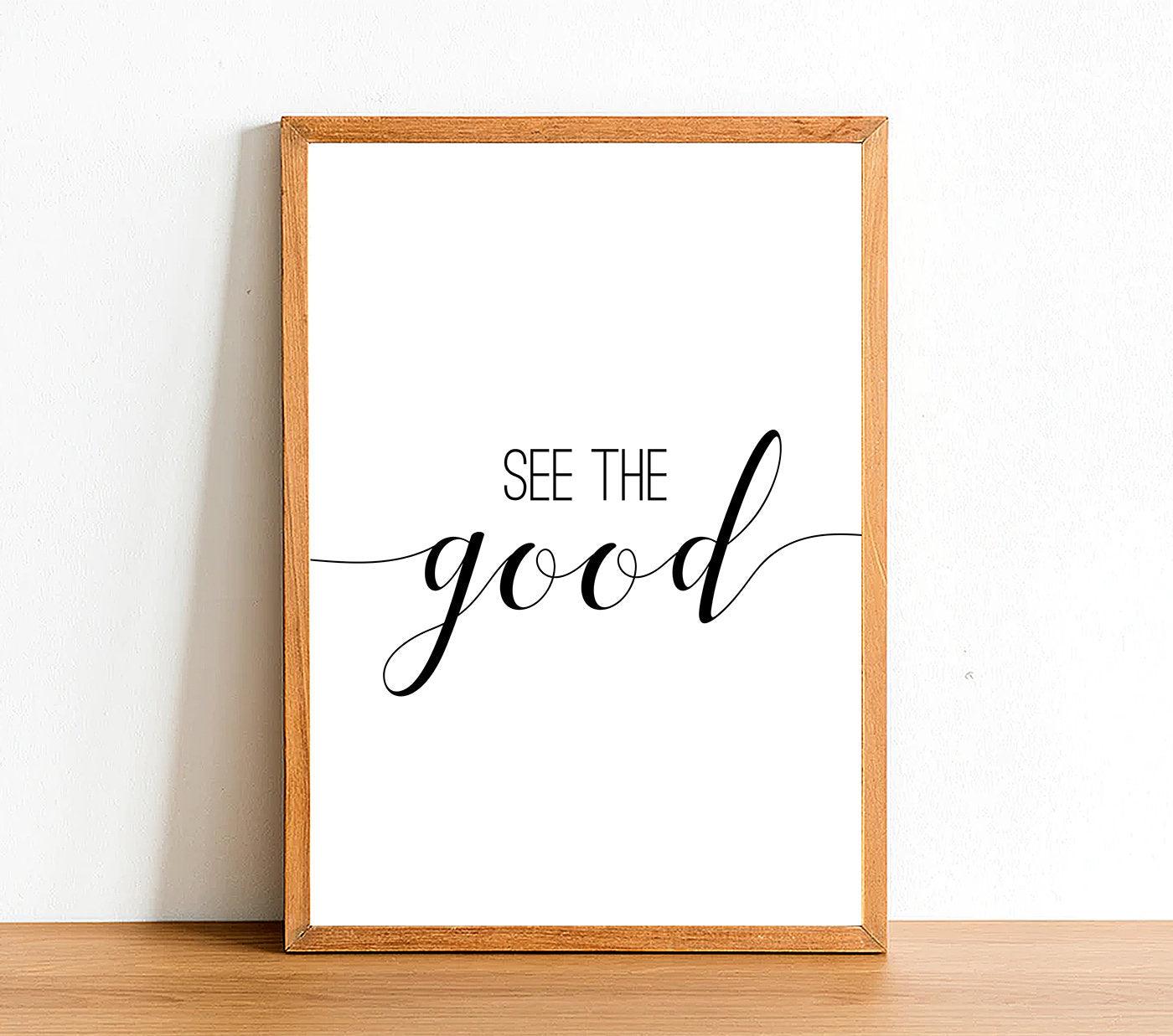See The Good - Inspirational Print - Classic Posters