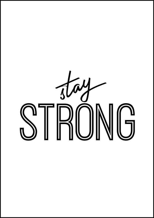 Stay Strong - Inspirational Print - Classic Posters
