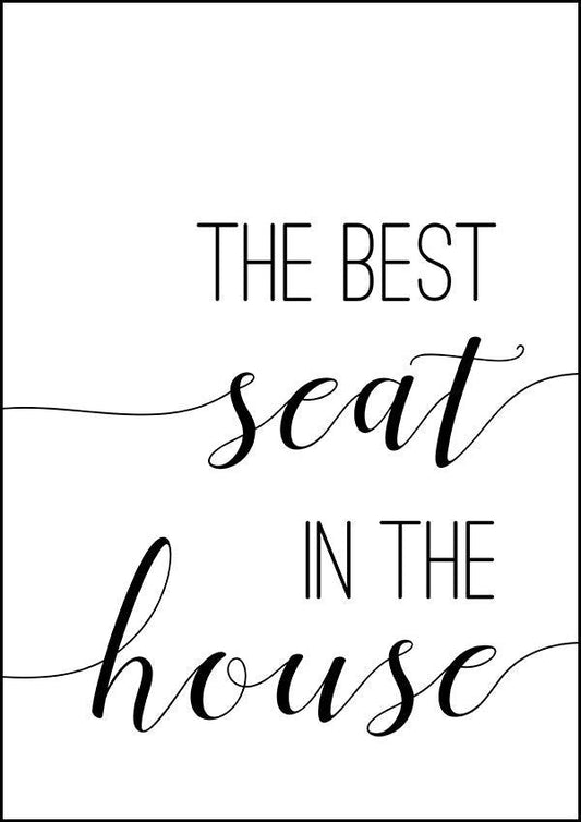 The Best Seat In The House - Bathroom Poster - Classic Posters