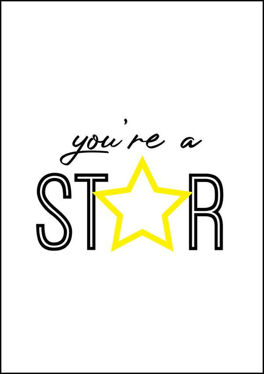 You Are a Star - Inspirational Print - Classic Posters