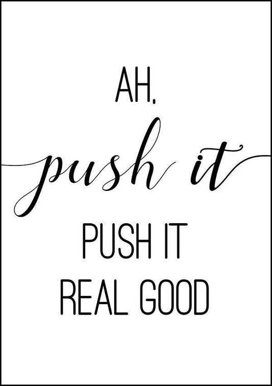 Ah Push It, Push It Real Good - Bathroom Poster - Classic Posters