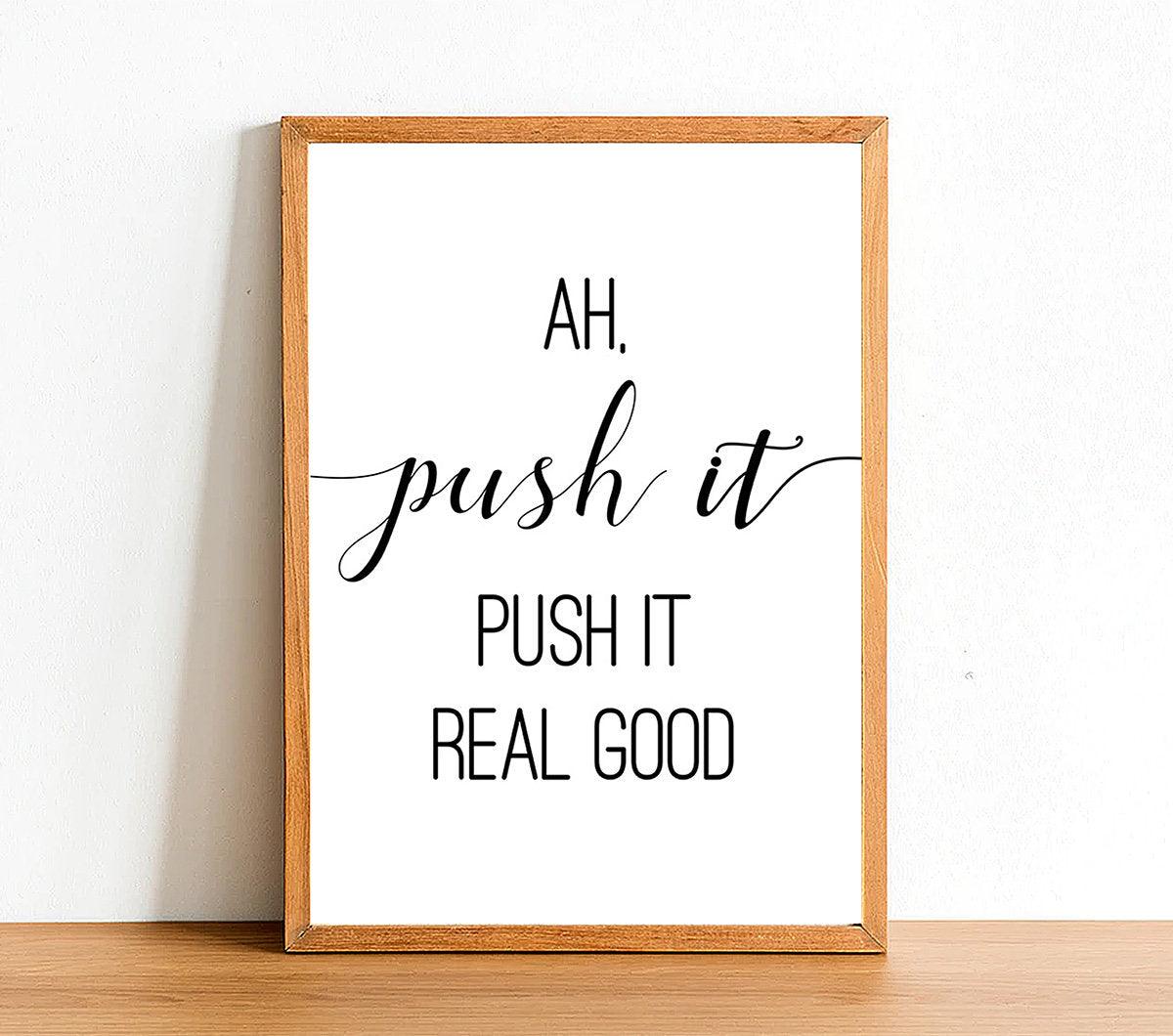 Ah Push It, Push It Real Good - Bathroom Poster - Classic Posters