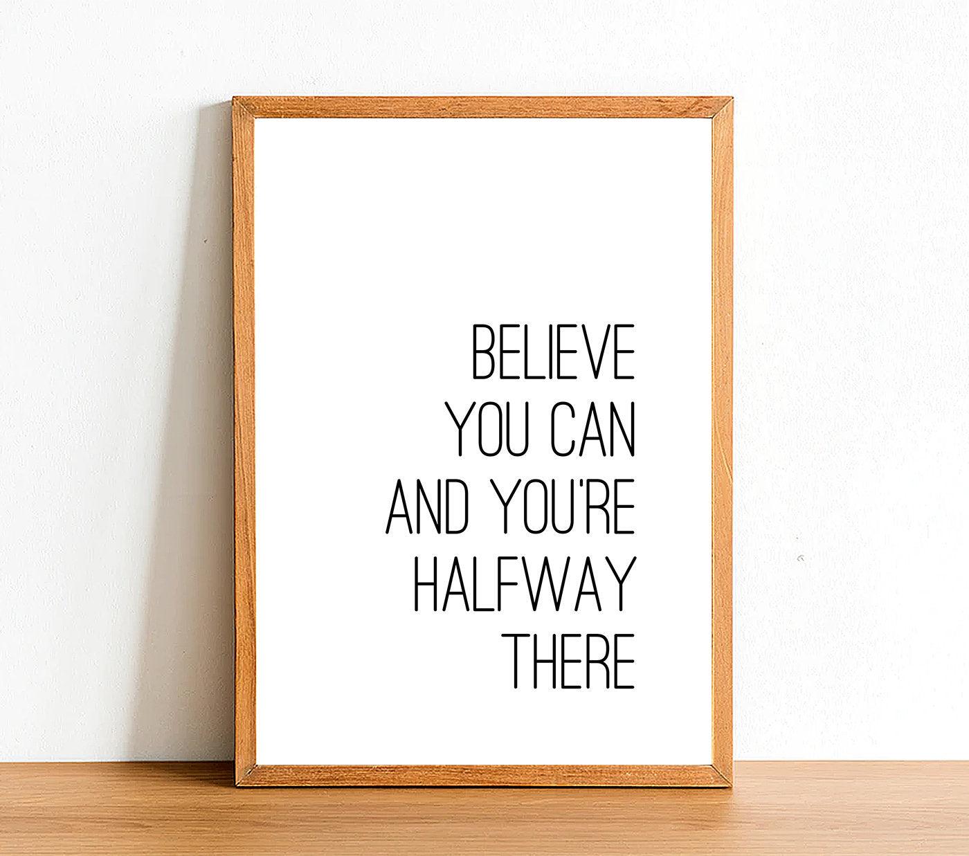 Believe You Can - Inspirational Print - Classic Posters