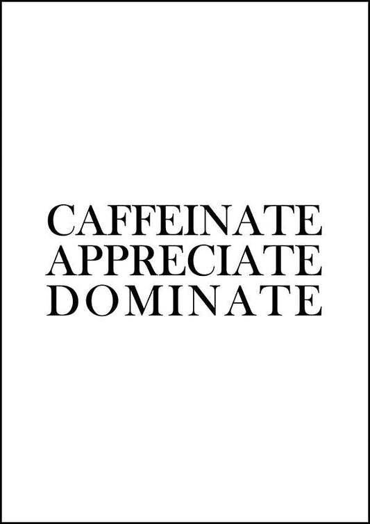 Caffeinate - Kitchen Poster - Classic Posters