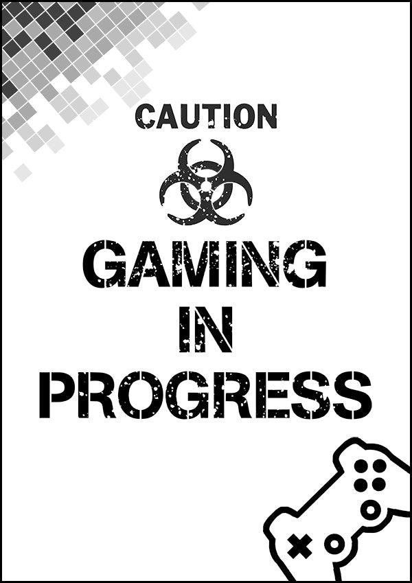 Caution Gaming In Progress - Gaming Poster - Classic Posters