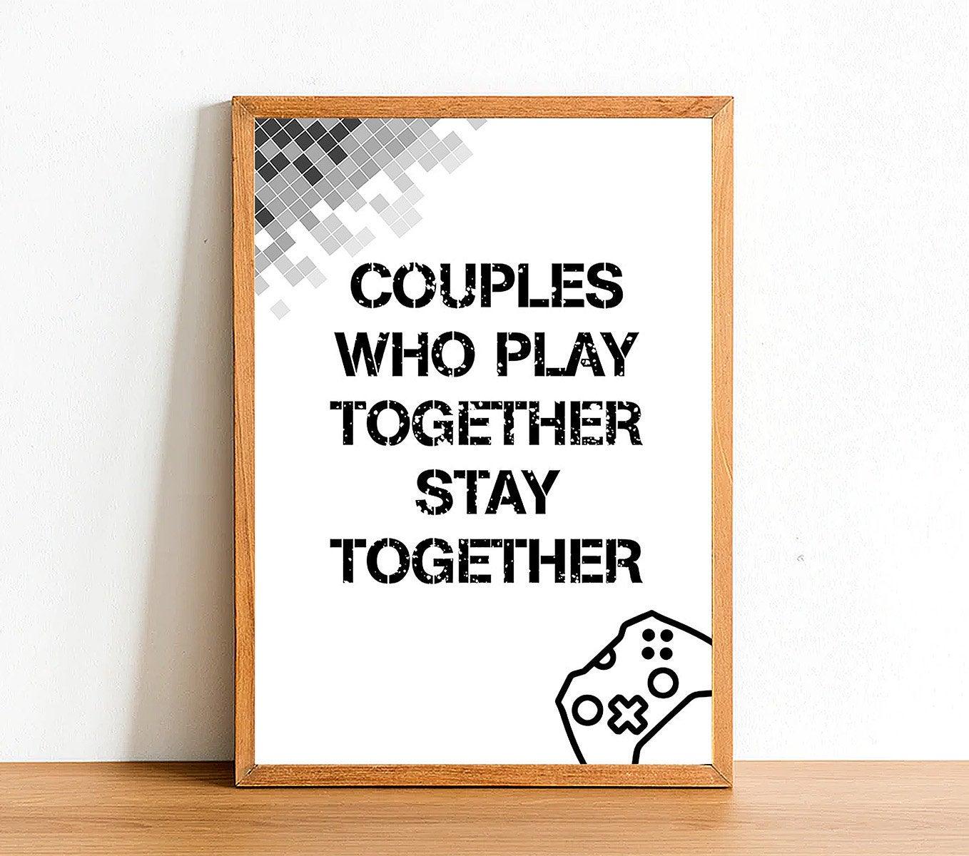 Couples Who Play Together - Gaming Poster - Classic Posters