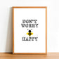 Don't Worry Be Happy - Inspirational Print - Classic Posters