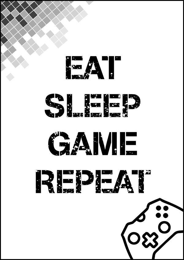 Eat Sleep Game Repeat - Gaming Poster - Classic Posters
