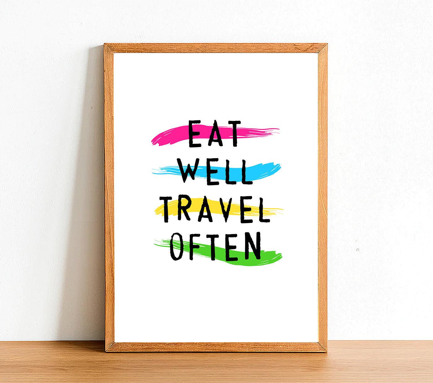Eat Well Travel Often - Inspirational Print - Classic Posters