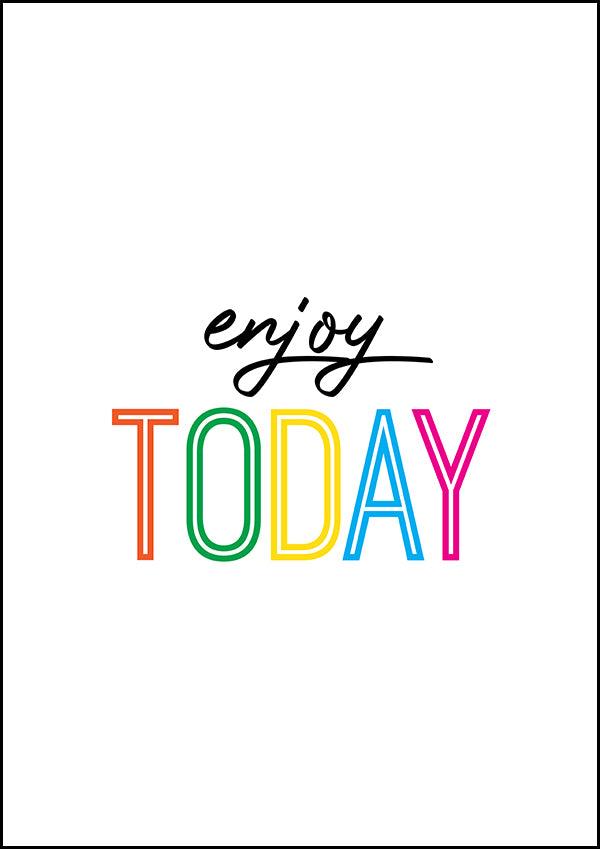 Enjoy Today - Inspirational Print - Classic Posters