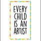 Every Child is An Artist - Inspirational Print - Classic Posters
