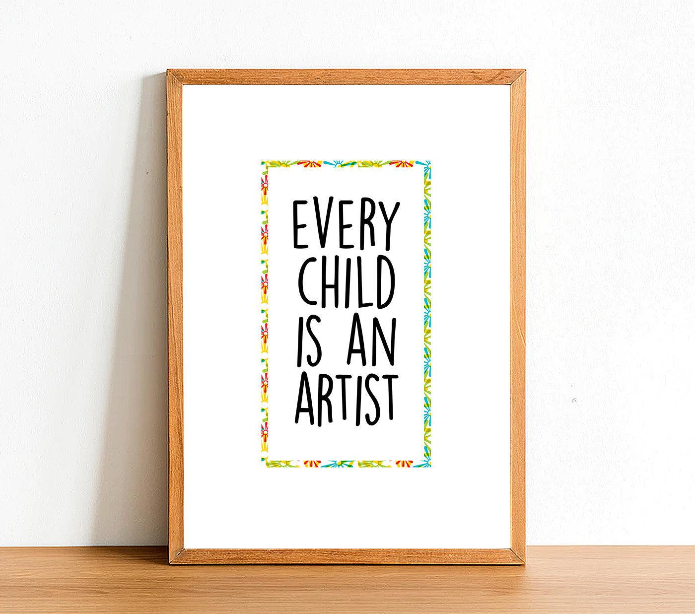 Every Child is An Artist - Inspirational Print - Classic Posters