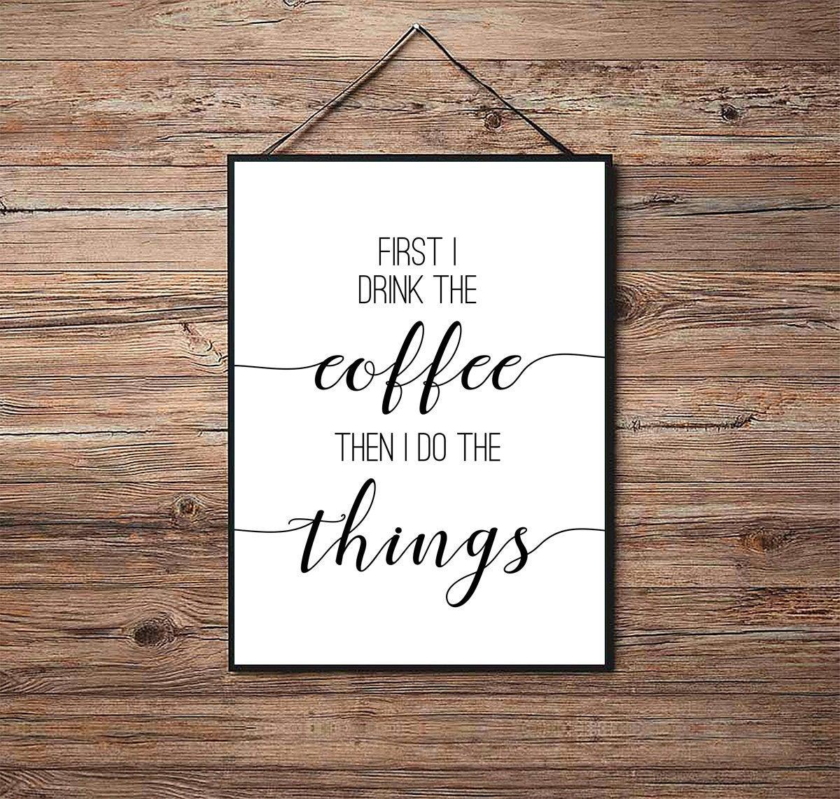 First I Drink the Coffee - Kitchen Poster - Classic Posters