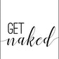 Get Naked - Bathroom Poster - Classic Posters