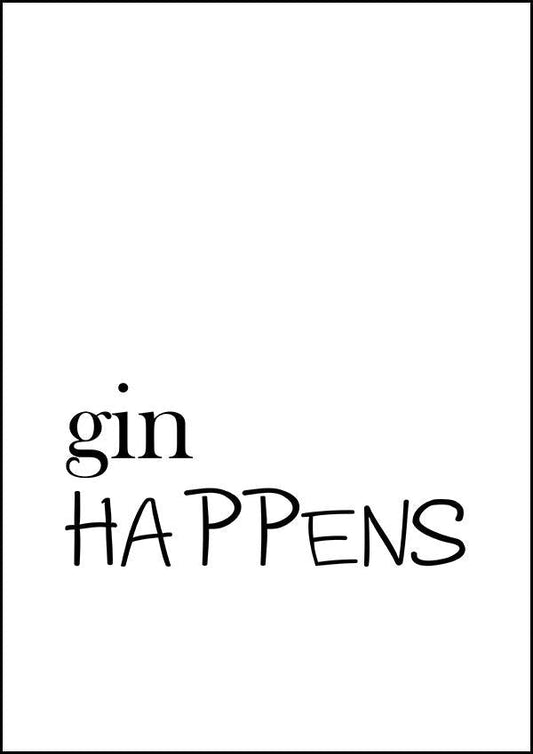 Gin Happens - Kitchen Poster - Classic Posters