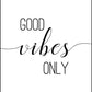 Good Vibes Only - Inspirational Print - Classic Posters