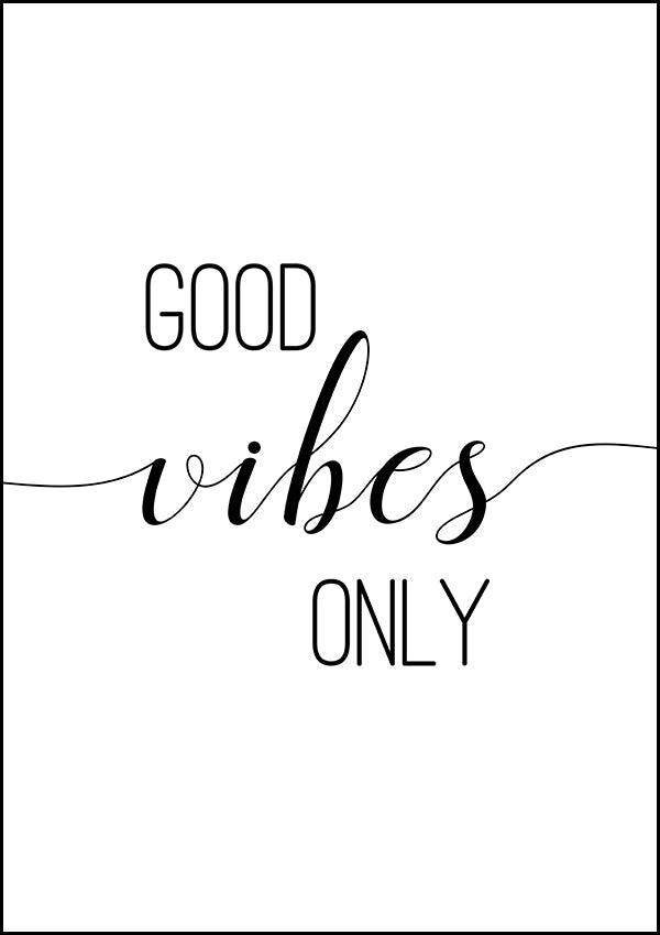 Good Vibes Only - Inspirational Print - Classic Posters