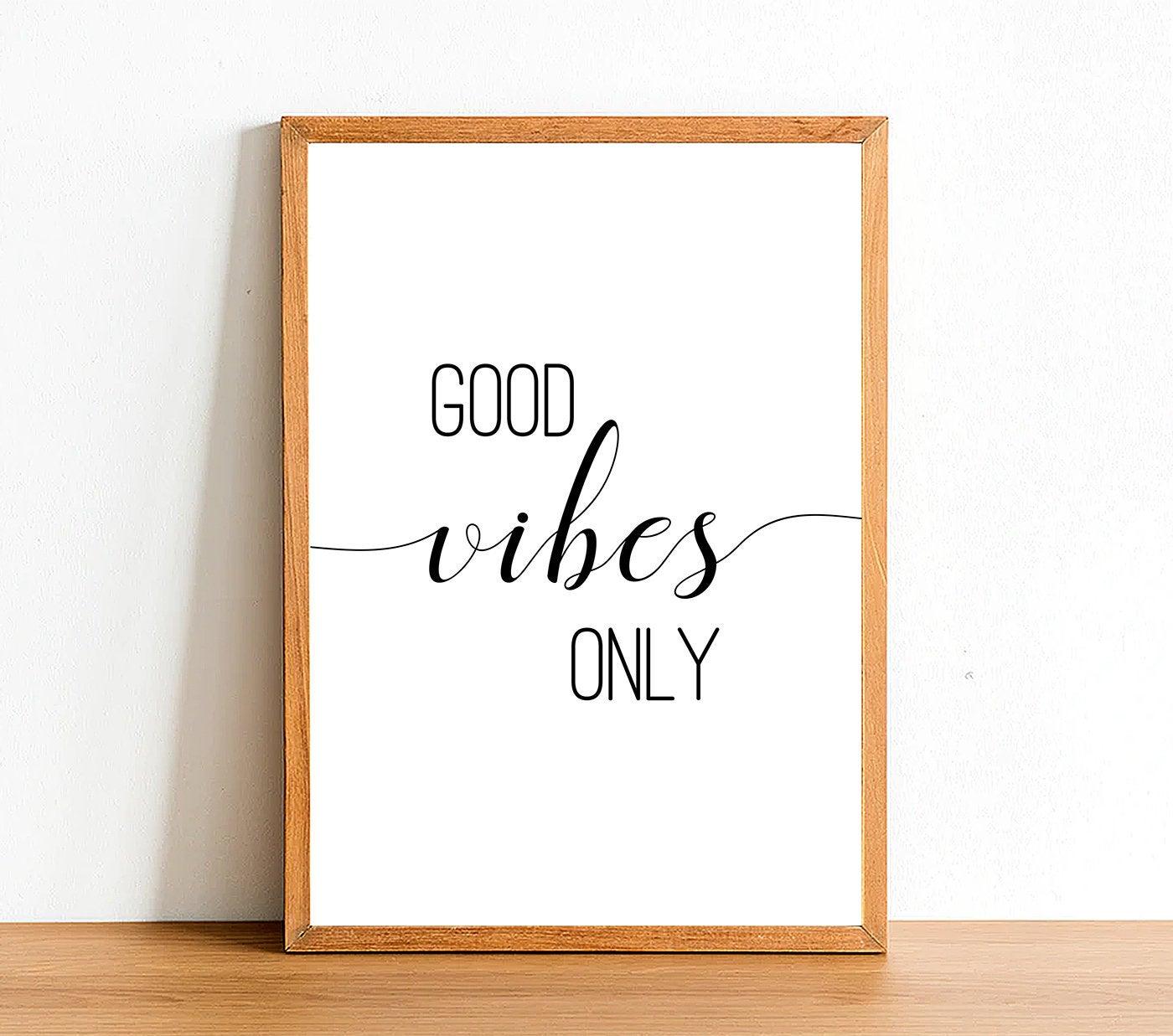 Good Vibes Only - Inspirational Print - Classic Posters