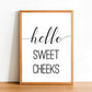 Hello Sweet Cheeks - Bathroom Poster - Classic Posters