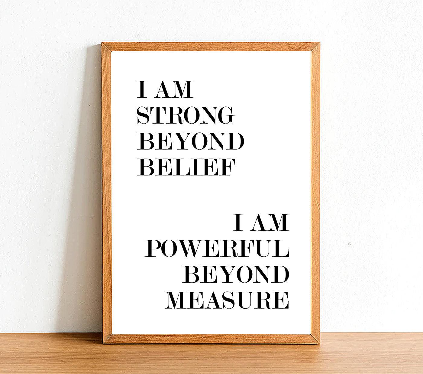 I Am Strong Beyond Belief - Inspirational Print - Classic Posters