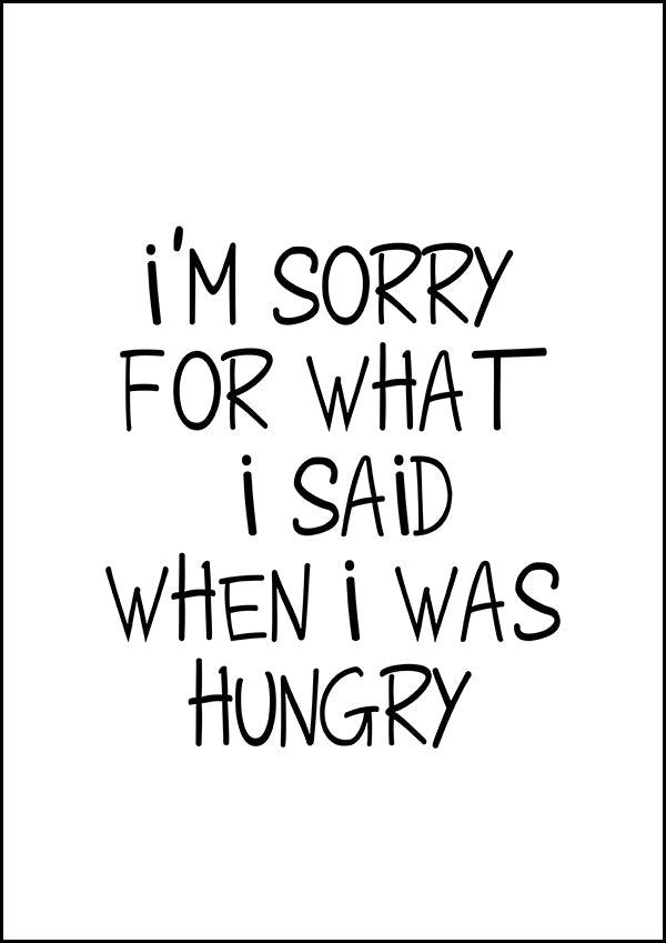 I'm Sorry For What I Said - Kitchen Poster - Classic Posters