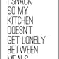 I Snack - Kitchen Poster - Classic Posters