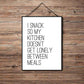 I Snack - Kitchen Poster - Classic Posters