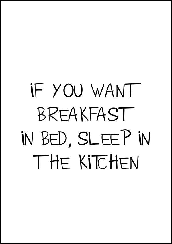 If You Want Breakfast In Bed - Kitchen Poster - Classic Posters