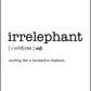 IRRELEPHANT - Word Definition Poster - Classic Posters