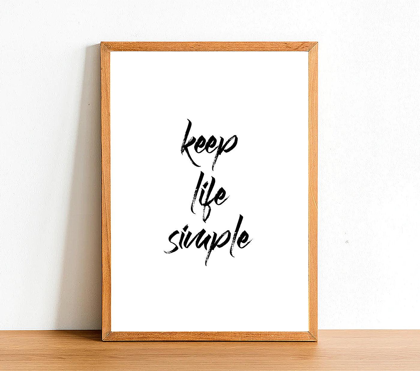 Keep Life Simple - Inspirational Print - Classic Posters