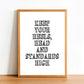 Keep Your Heels Head And Standards - Inspirational Print - Classic Posters