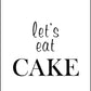 Let's Eat Cake - Kitchen Poster - Classic Posters