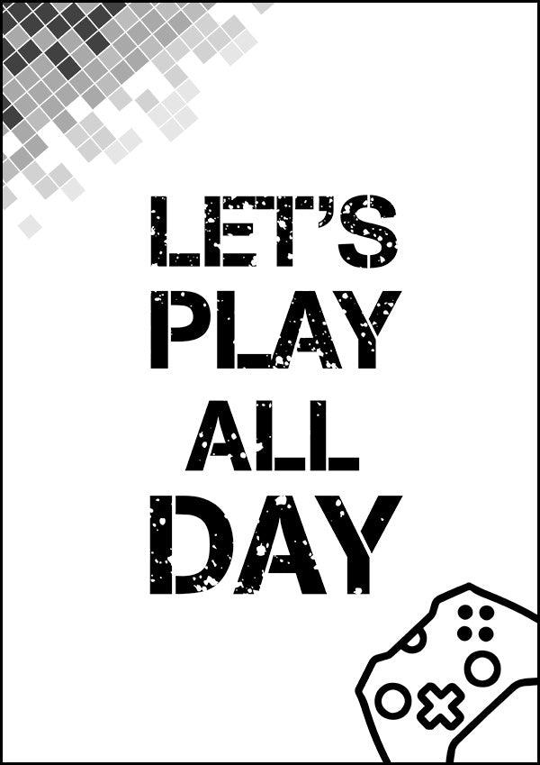 Let's Play All Day - Gaming Poster - Classic Posters
