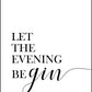 Let The Evening Be Gin - Kitchen Poster - Classic Posters