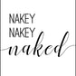 Nakey Nakey Naked - Bathroom Poster - Classic Posters