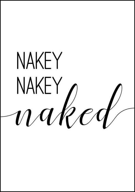 Nakey Nakey Naked - Bathroom Poster - Classic Posters