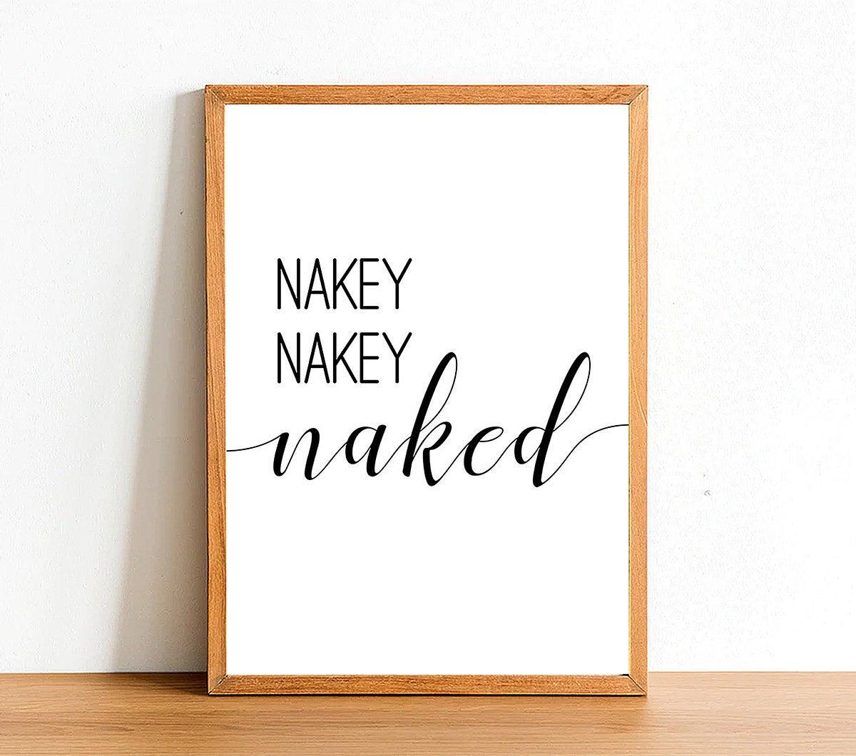 Nakey Nakey Naked - Bathroom Poster - Classic Posters