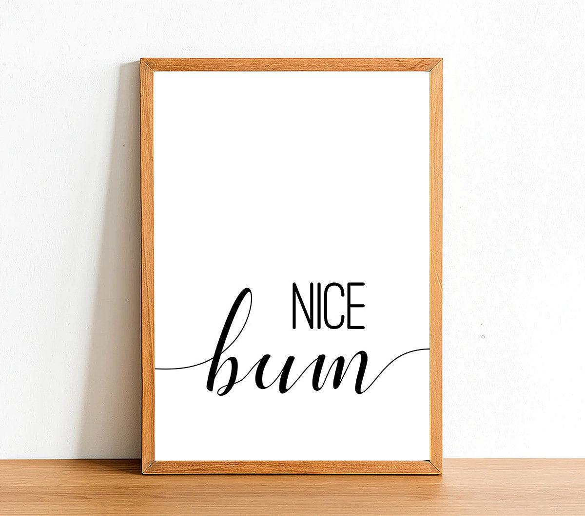 Nice Bum - Bathroom Poster - Classic Posters