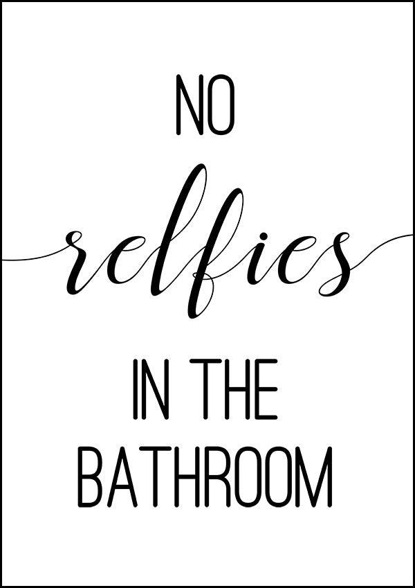 No Selfies In The Bathroom - Bathroom Poster - Classic Posters