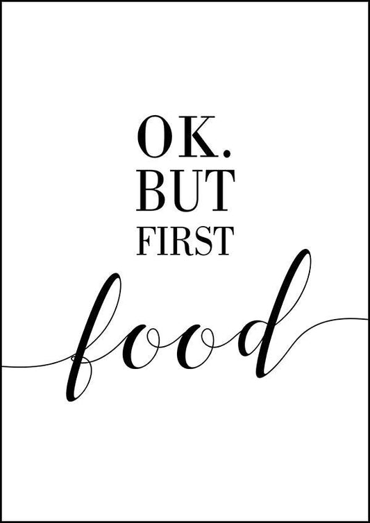 Ok But First Food - Kitchen Poster - Classic Posters